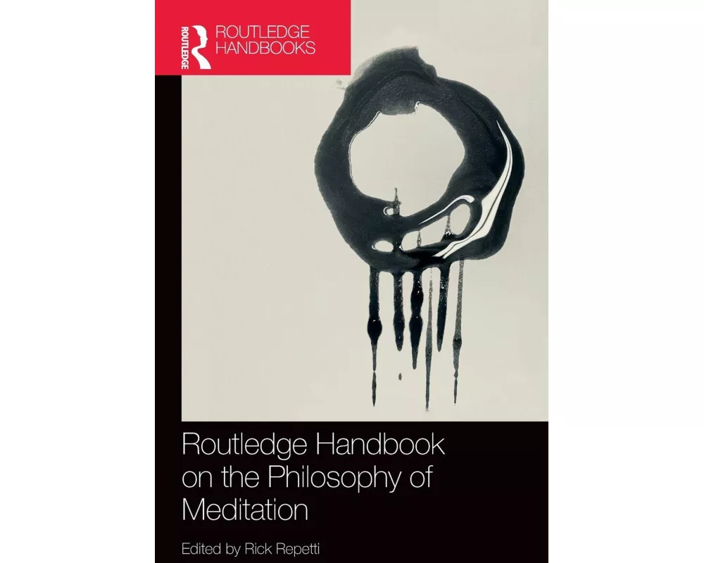 Routledge Handbook on the Philosophy of Meditation