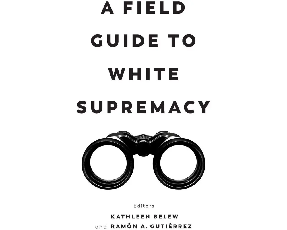 A Field Guide to White Supremacy