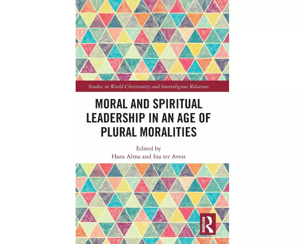 Moral and Spiritual Leadership in an Age of Plural Moralities