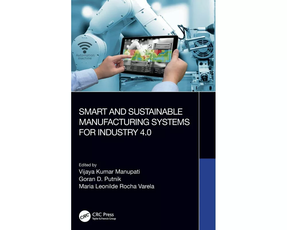 Smart and Sustainable Manufacturing Systems for Industry 4.0