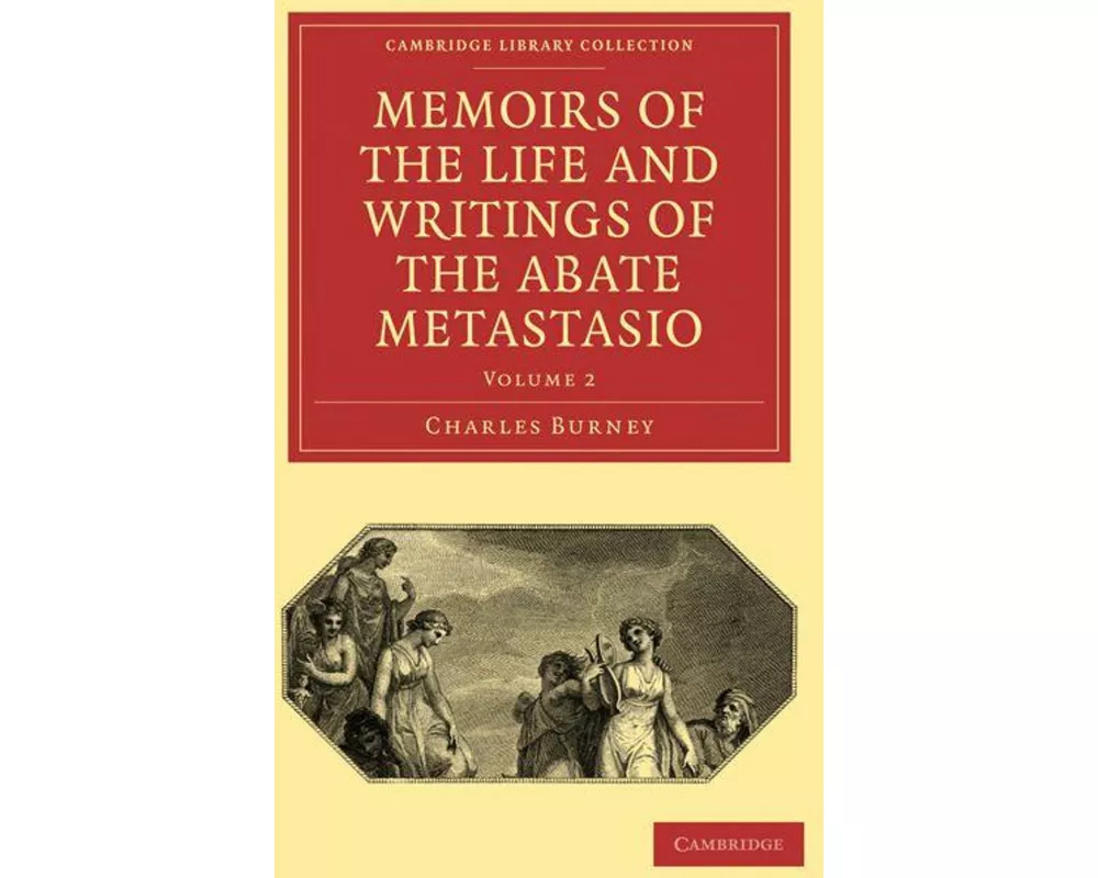 Memoirs of the Life and Writings of the Abate Metastasio