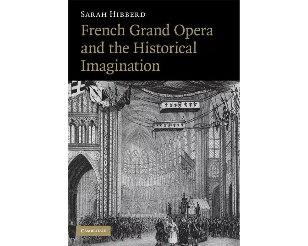 French Grand Opera and the Historical Imagination