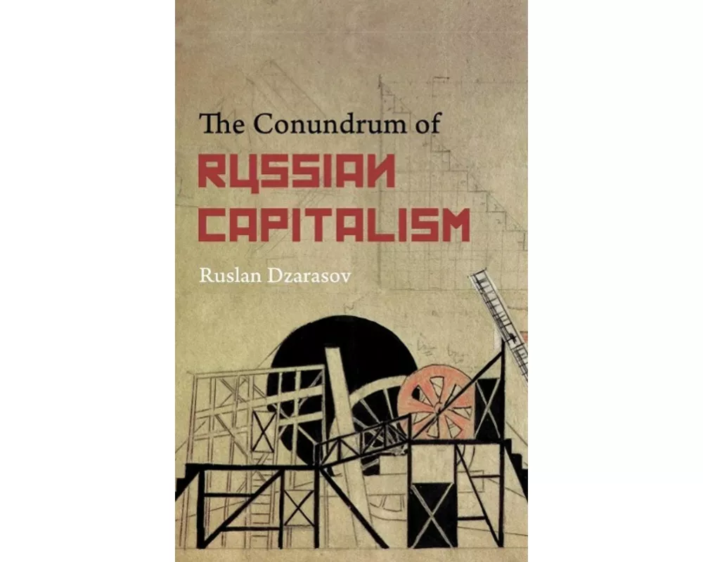 The Conundrum of Russian Capitalism