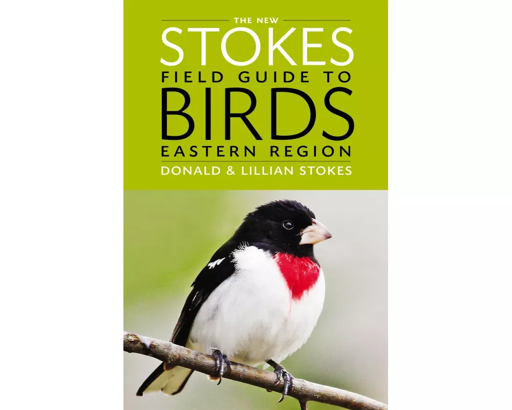 The New Stokes Field Guide to Birds: Eastern Region