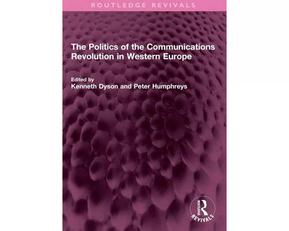 The Politics of the Communications Revolution in Western Europe