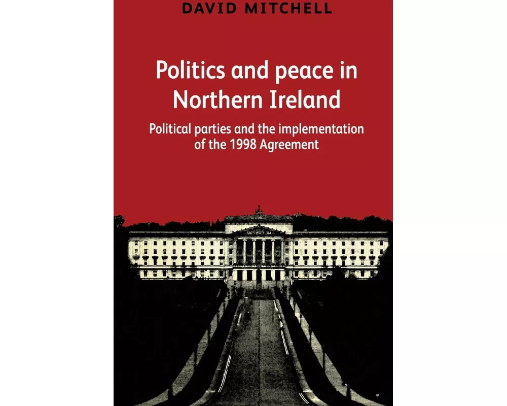 Politics and peace in Northern Ireland
