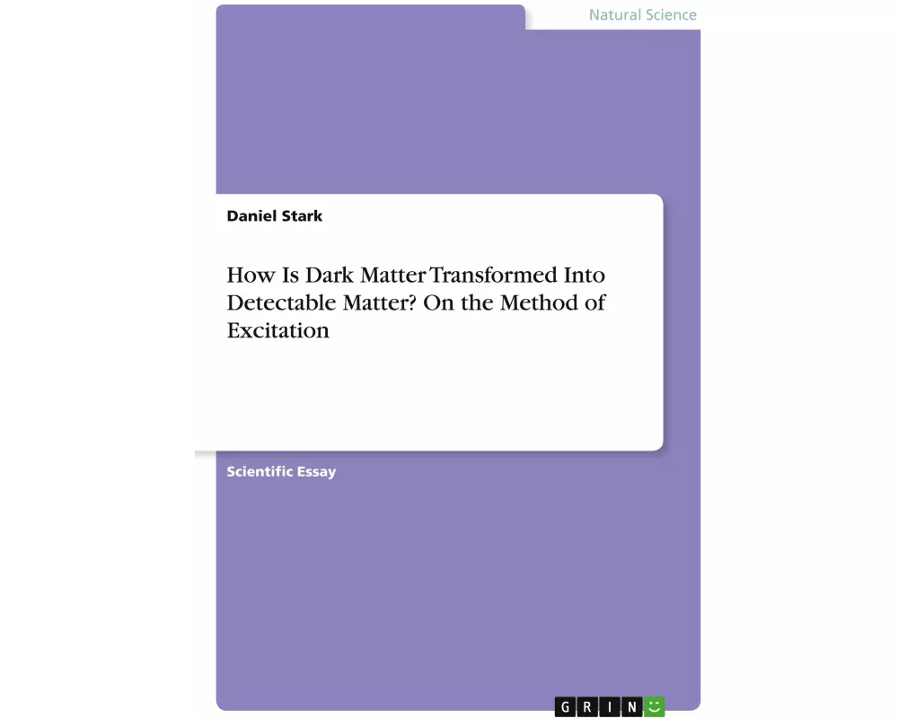 How Is Dark Matter Transformed Into Detectable Matter? On the Method of Excitation