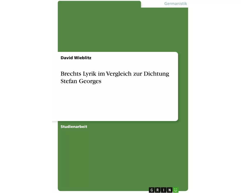 Brechts Lyrik im Vergleich zur Dichtung Stefan Georges