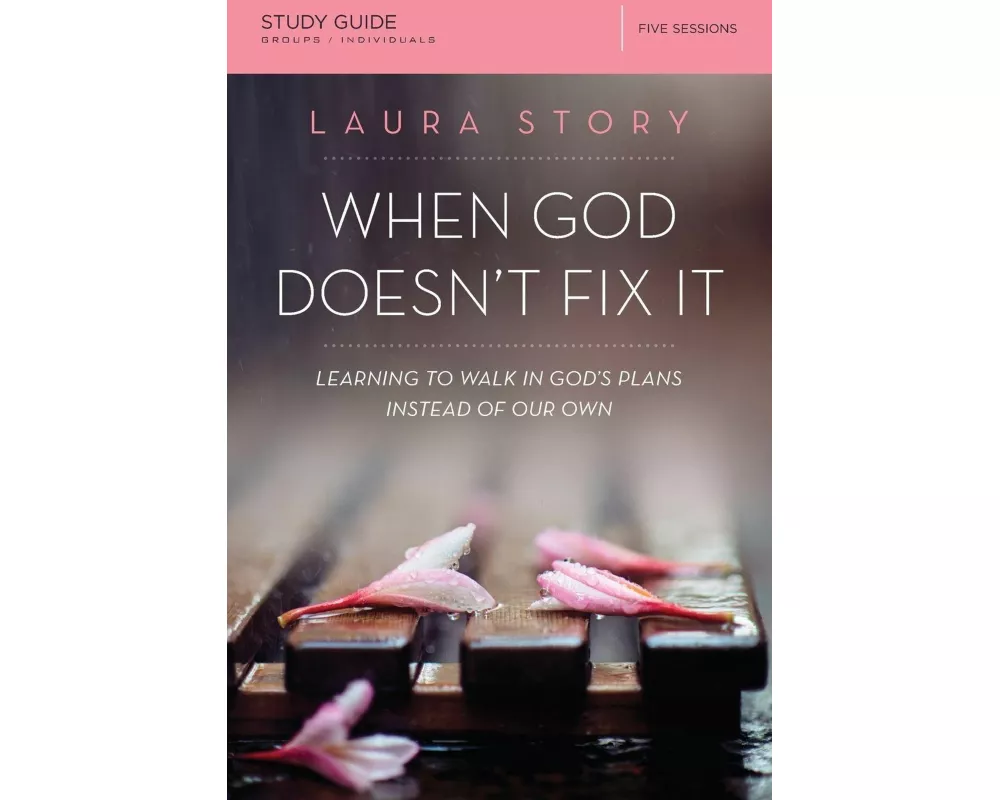 When God Doesn't Fix It Bible Study Guide