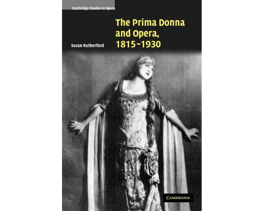 The Prima Donna and Opera, 1815-1930