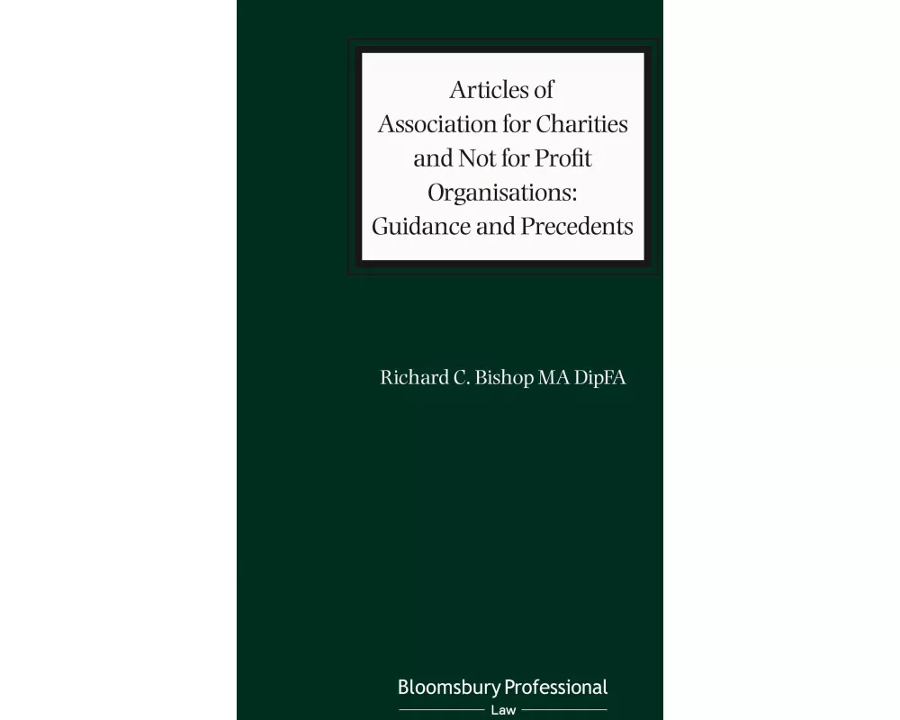 Articles of Association for Charities and Not for Profit Organisations: Guidance and Precedents