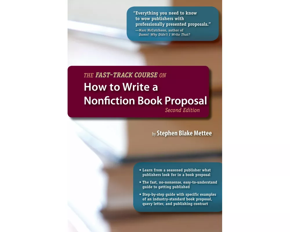 The Fast-Track Course on How to Write a Nonfiction Book Proposal, 2nd Edition