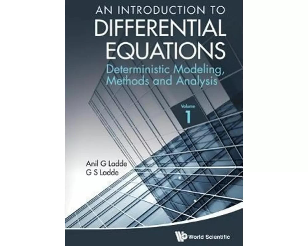 Introduction To Differential Equations, An: Deterministic Modeling, Methods And Analysis (Volume 1)