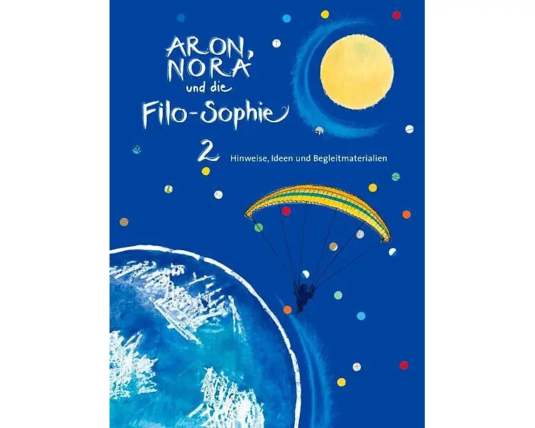 Aron, Nora und die Filo-Sophie 2 / Hinweise, Ideen und Begleitmaterialien