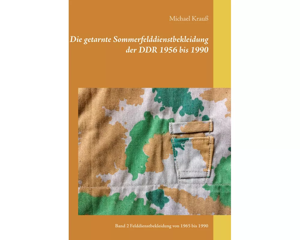 Die getarnte Sommerfelddienstbekleidung der DDR 1956 bis 1990
