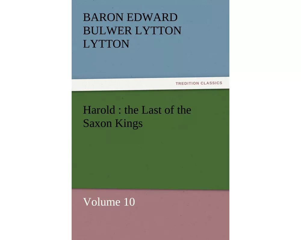 Harold : the Last of the Saxon Kings