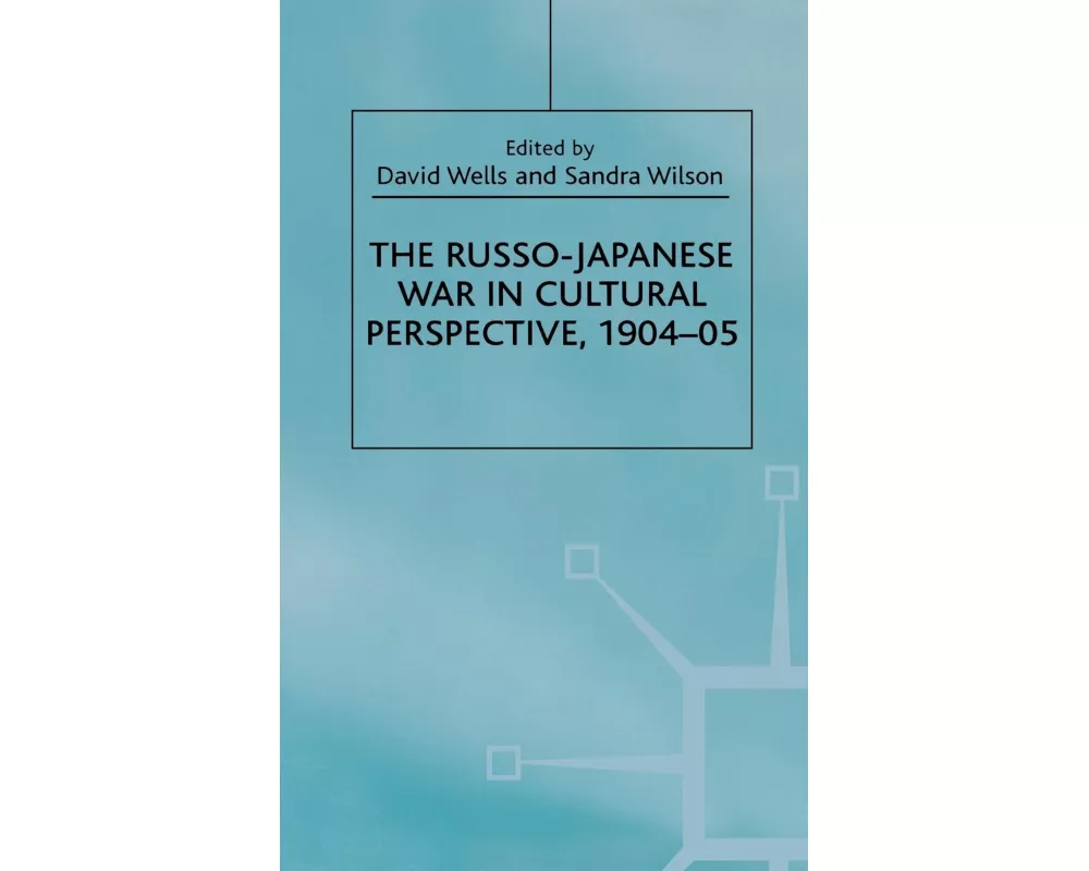 The Russo-Japanese War in Cultural Perspective, 1904-05