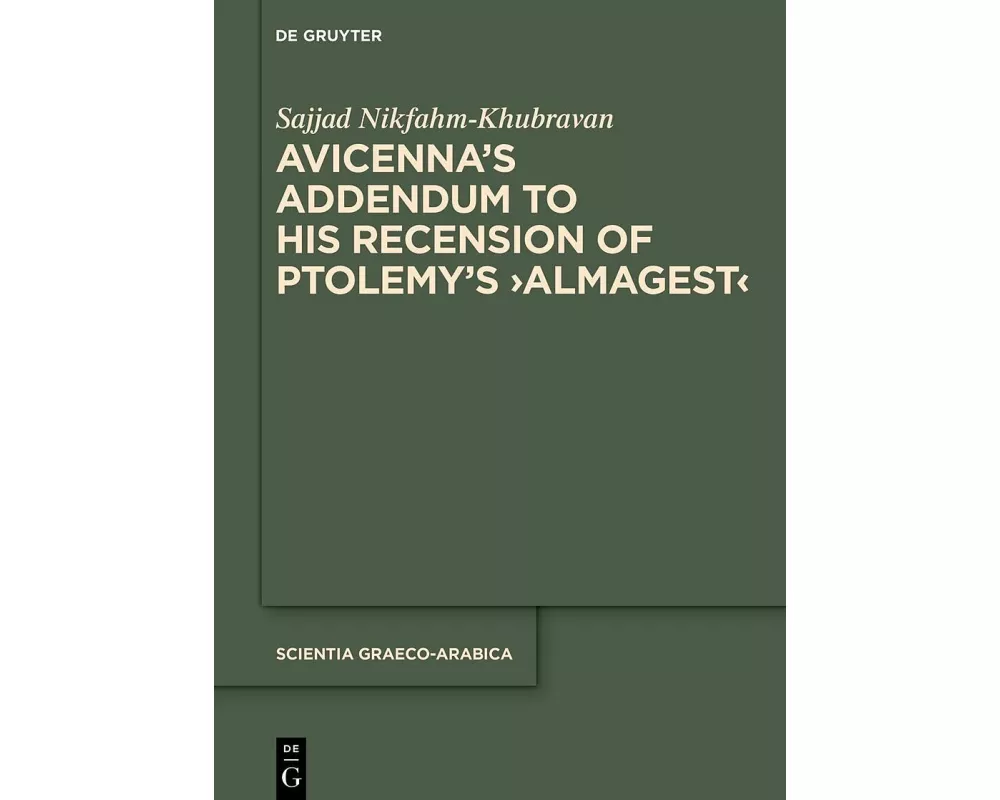 Avicenna’s Addendum to His Recension of Ptolemy’s ›Almagest‹