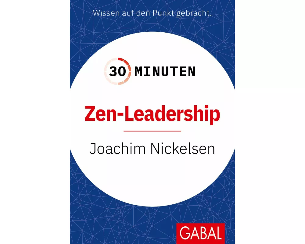 30 Minuten Zen-Leadership
