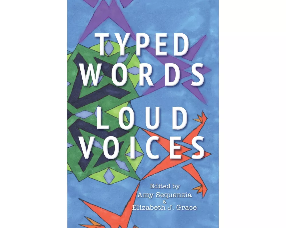 Typed Words, Loud Voices