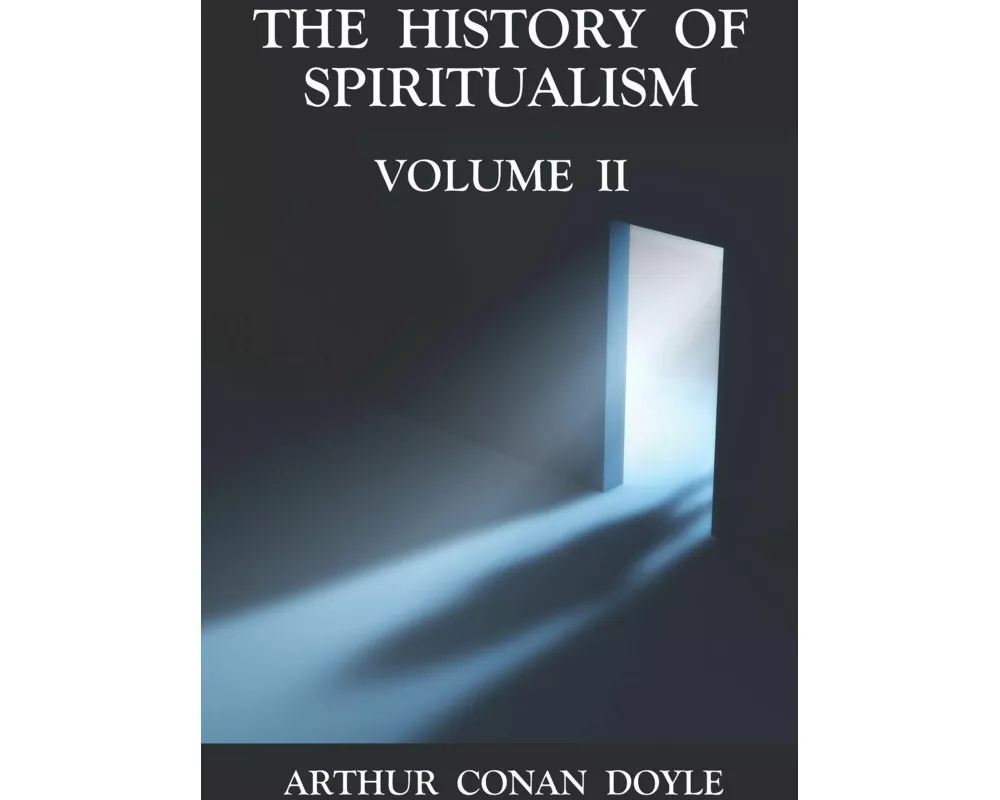 The History of Spiritualism Volume 2