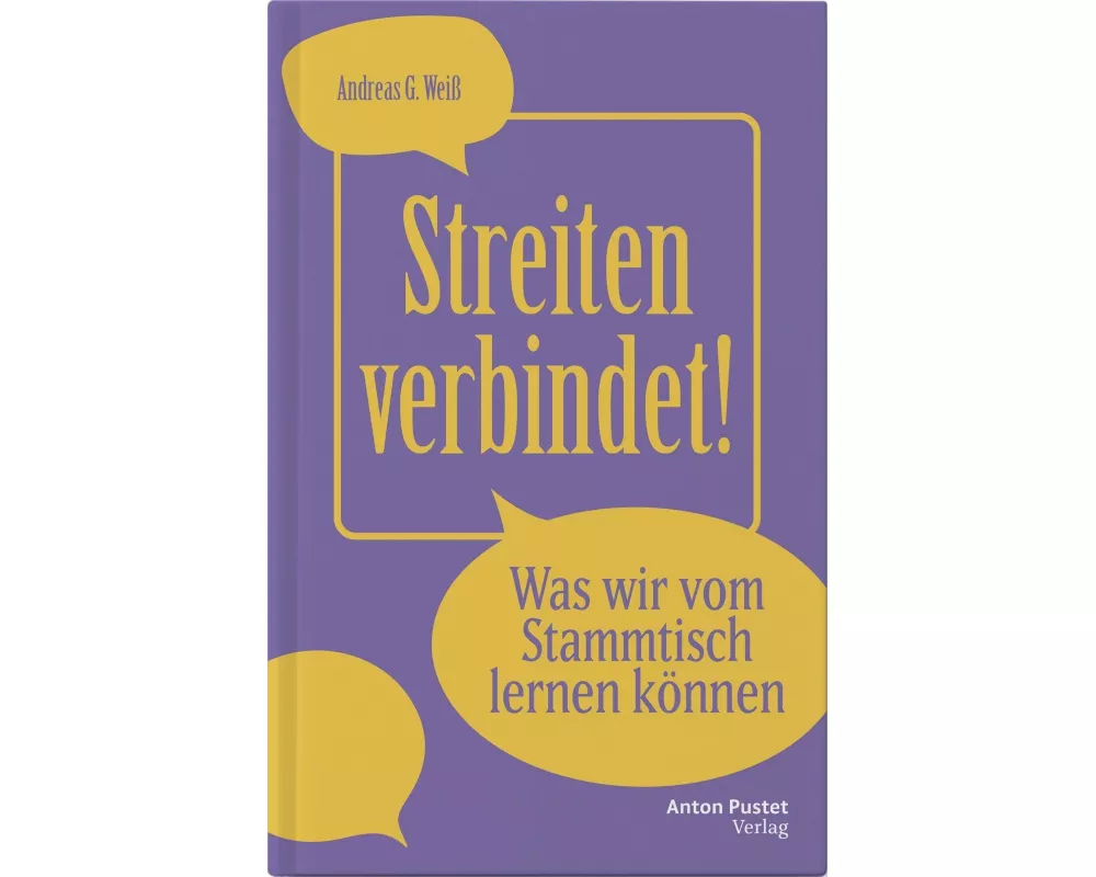 Streiten verbindet! - Was wir vom Stammtisch lernen können