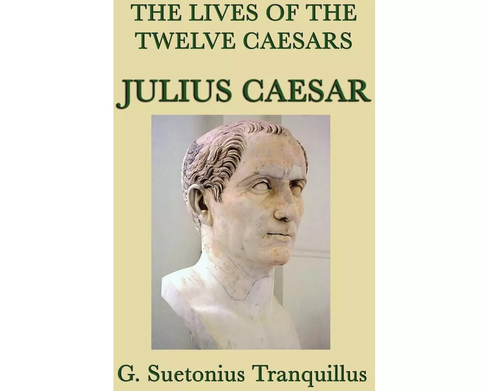 The Lives of the Twelve Caesars -Julius Caesar-