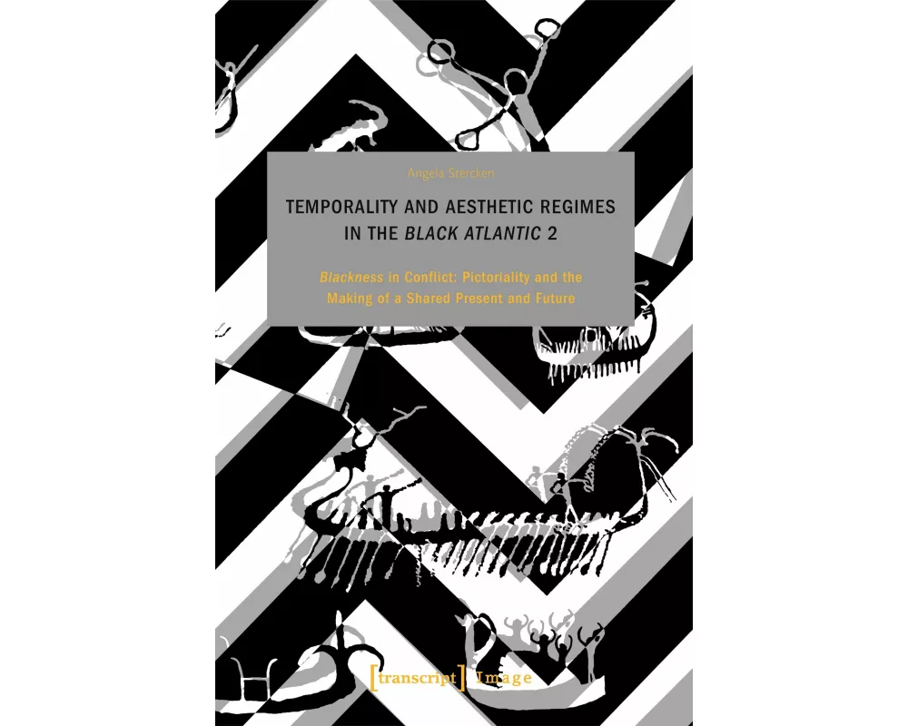 Temporality and Aesthetic Regimes in the ›Black Atlantic‹ 2
