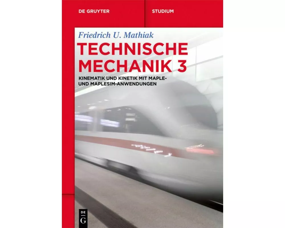 Kinematik und Kinetik mit Maple- und MapleSim-Anwendungen