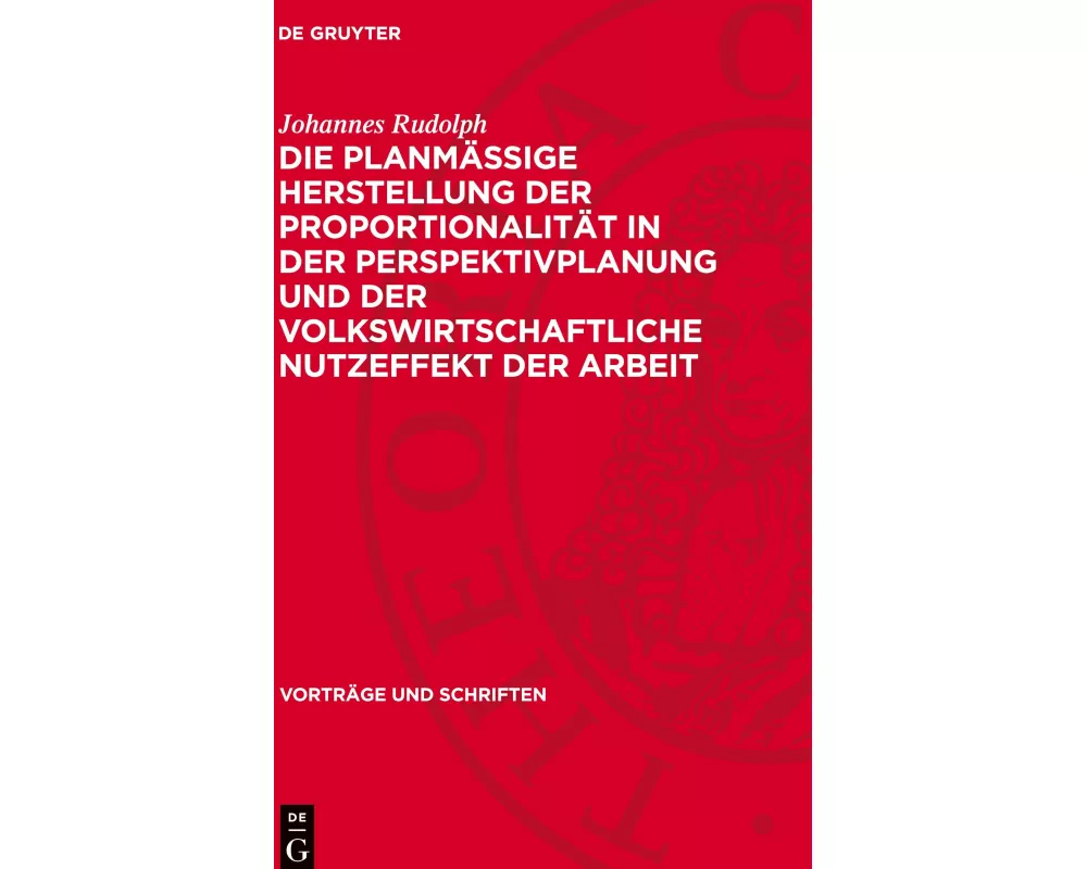 Die planmässige Herstellung der Proportionalität in der Perspektivplanung und der volkswirtschaftliche Nutzeffekt der Arbeit