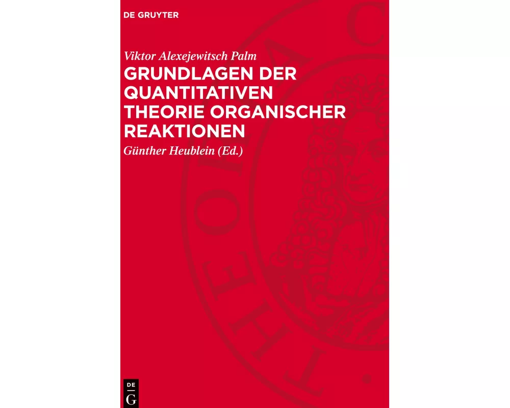 Grundlagen der quantitativen Theorie organischer Reaktionen