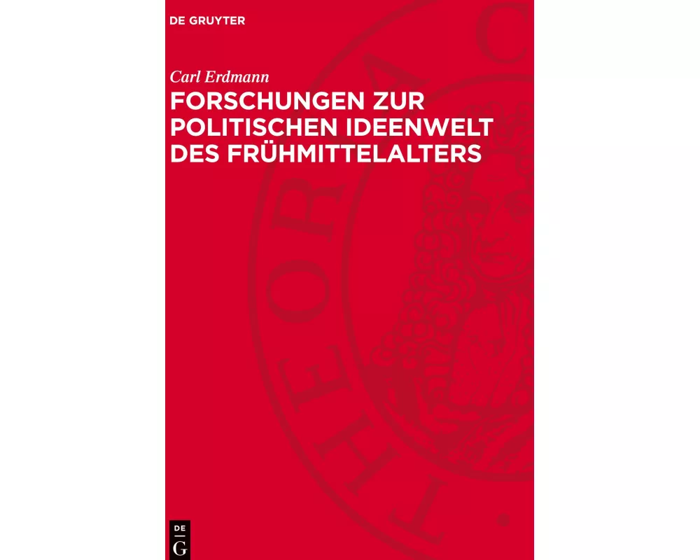 Forschungen zur politischen Ideenwelt des Frühmittelalters