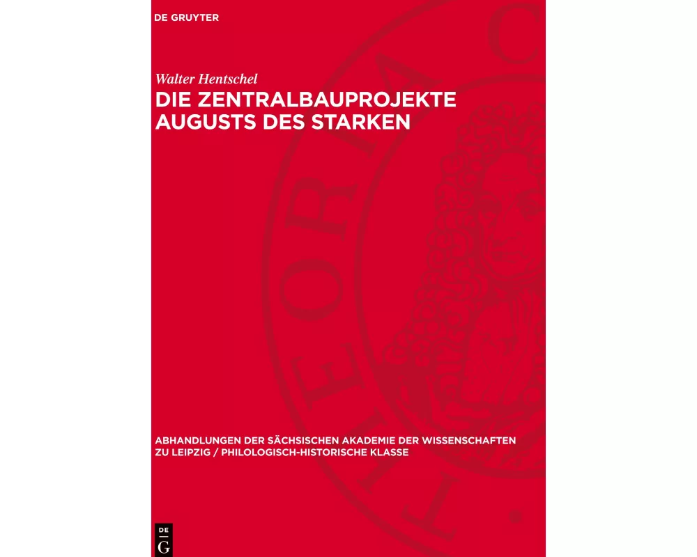 Die Zentralbauprojekte Augusts des Starken