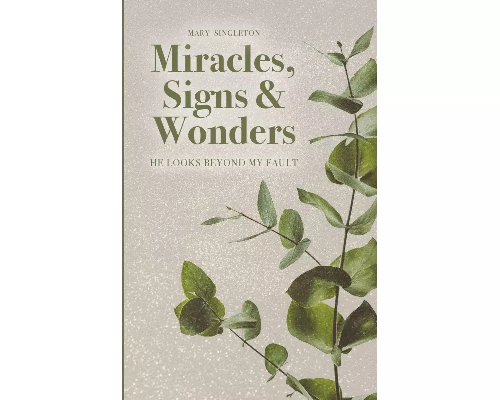 Miracles, Signs & Wonders