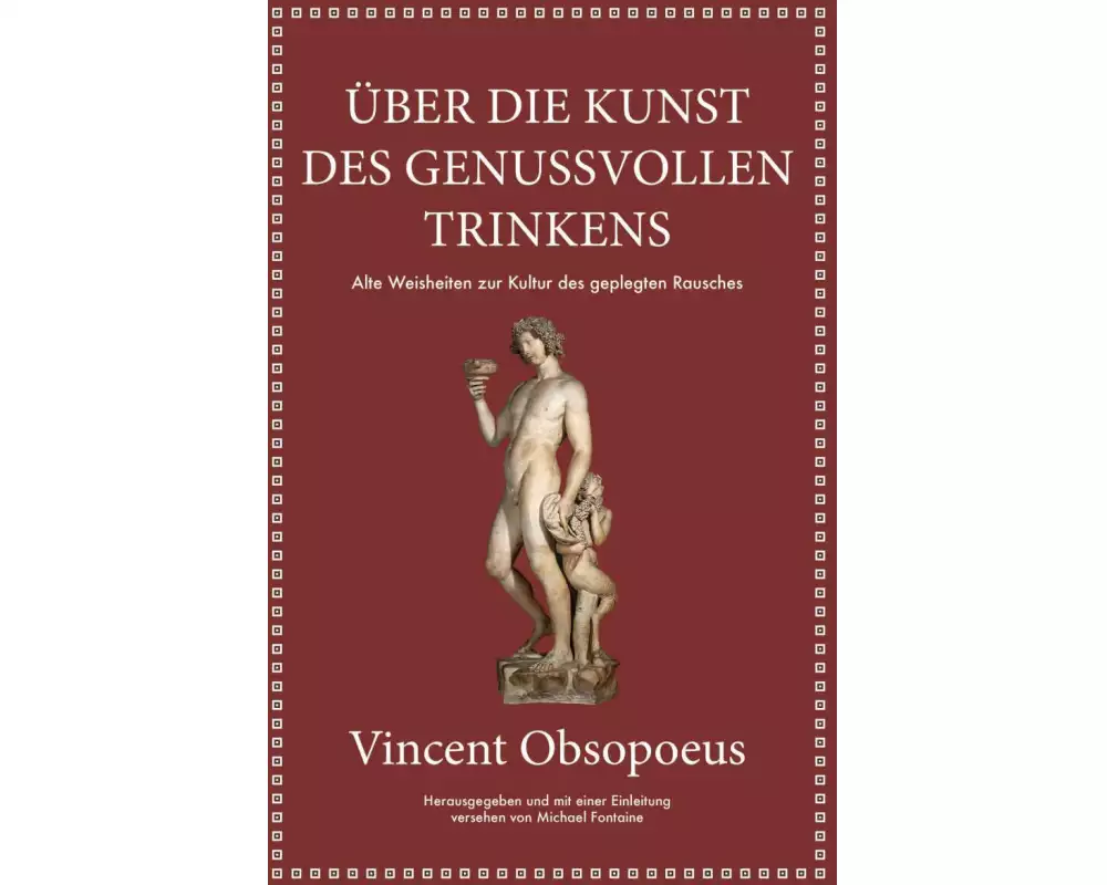 Obsopoeus: Über die Kunst des genussvollen Trinkens