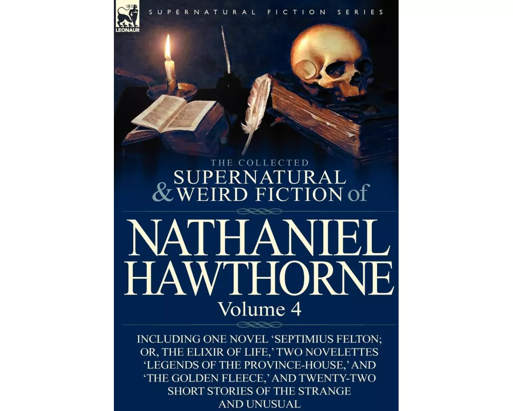The Collected Supernatural and Weird Fiction of Nathaniel Hawthorne