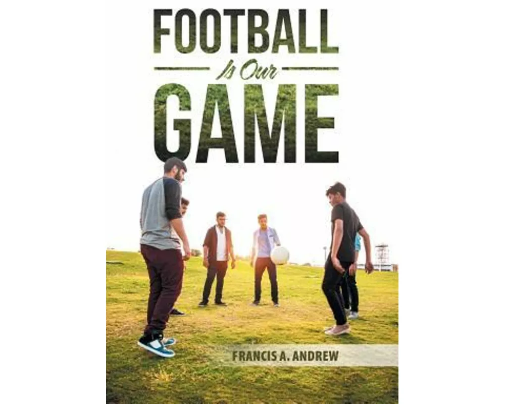 Football Is Our Game