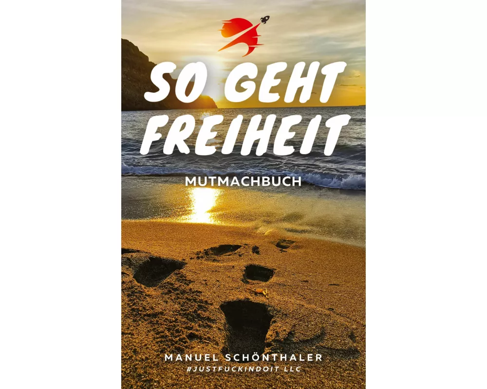 "So geht Freiheit" - Wie aus Angst und Verzweiflung die Chance deines Lebens wird