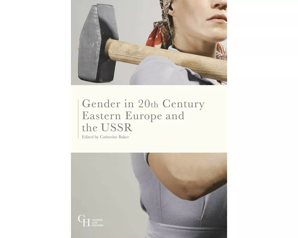 Gender in Twentieth-Century Eastern Europe and the USSR
