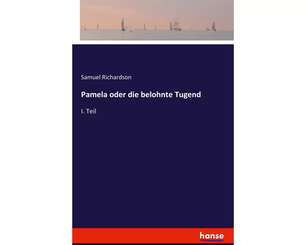Pamela oder die belohnte Tugend
