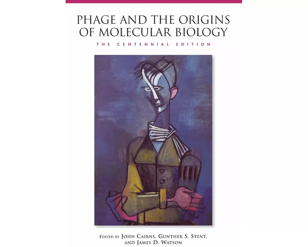 Phage and the Origins of Molecular Biology, the Centennial Edition