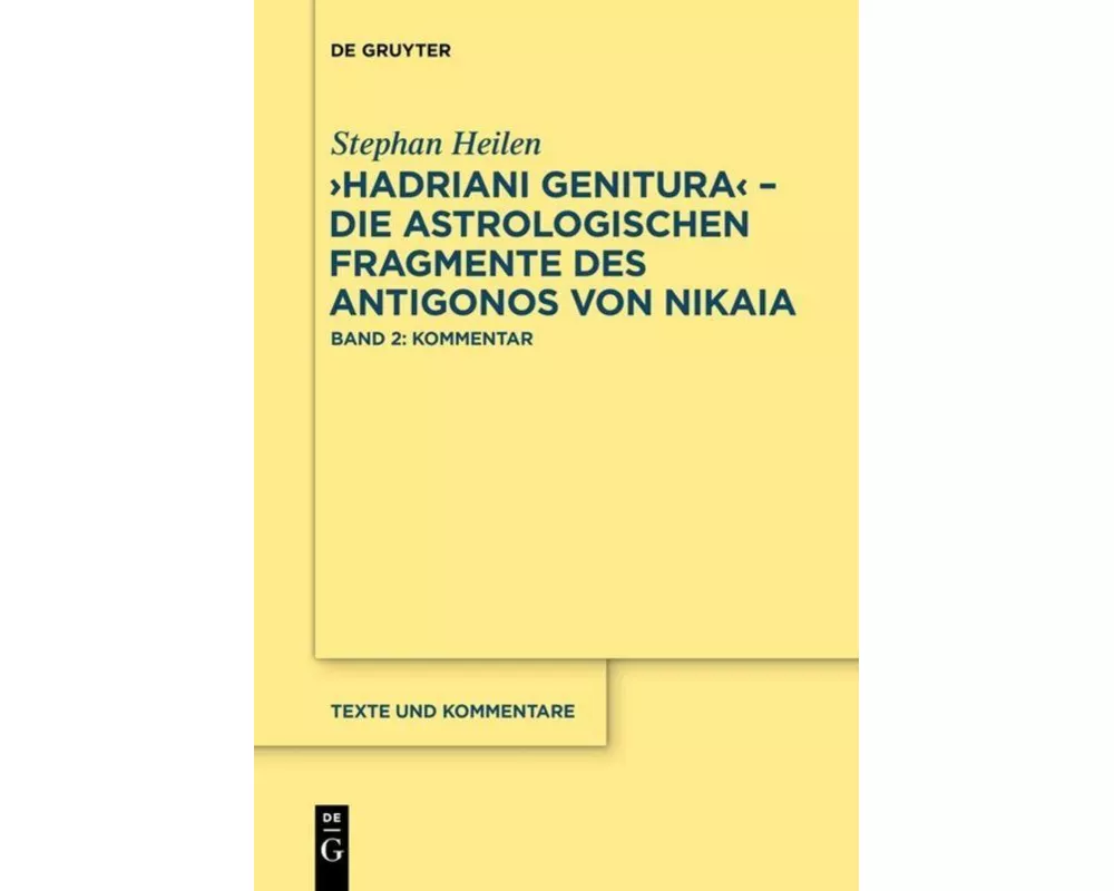 "Hadriani genitura" - Die astrologischen Fragmente des Antigonos von Nikaia