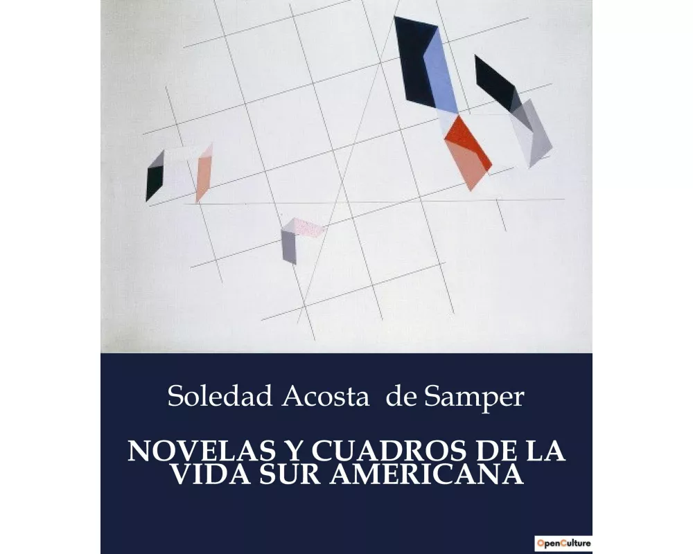 Novelas Y Cuadros De La Vida Sur Americana