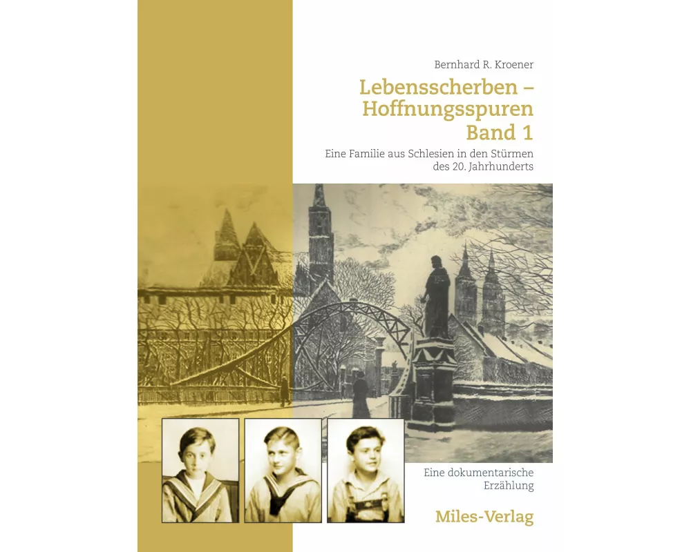 Lebensscherben - Hoffnungsspuren. Eine Familie aus Schlesien in den Stürmen des 20. Jahrhunderts