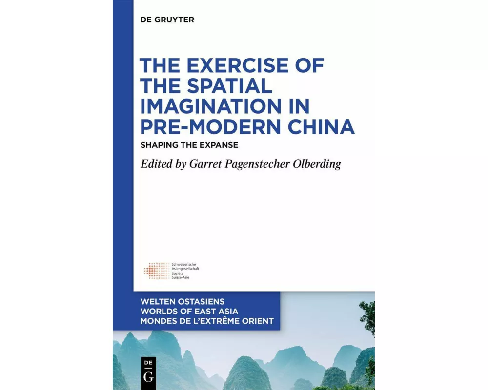 The Exercise of the Spatial Imagination in Pre-Modern China
