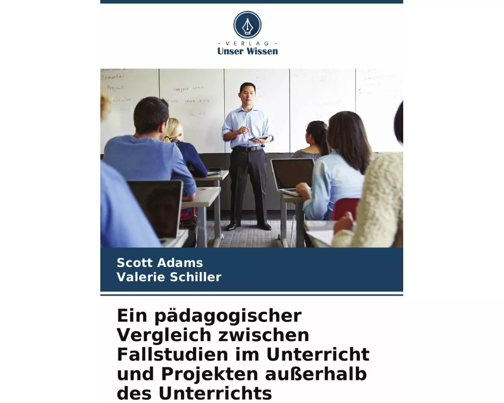 Ein pädagogischer Vergleich zwischen Fallstudien im Unterricht und Projekten außerhalb des Unterrichts