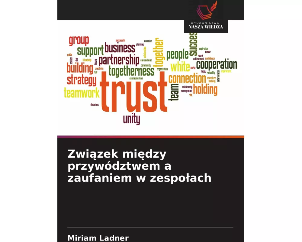 Zwi¿zek mi¿dzy przywództwem a zaufaniem w zespo¿ach