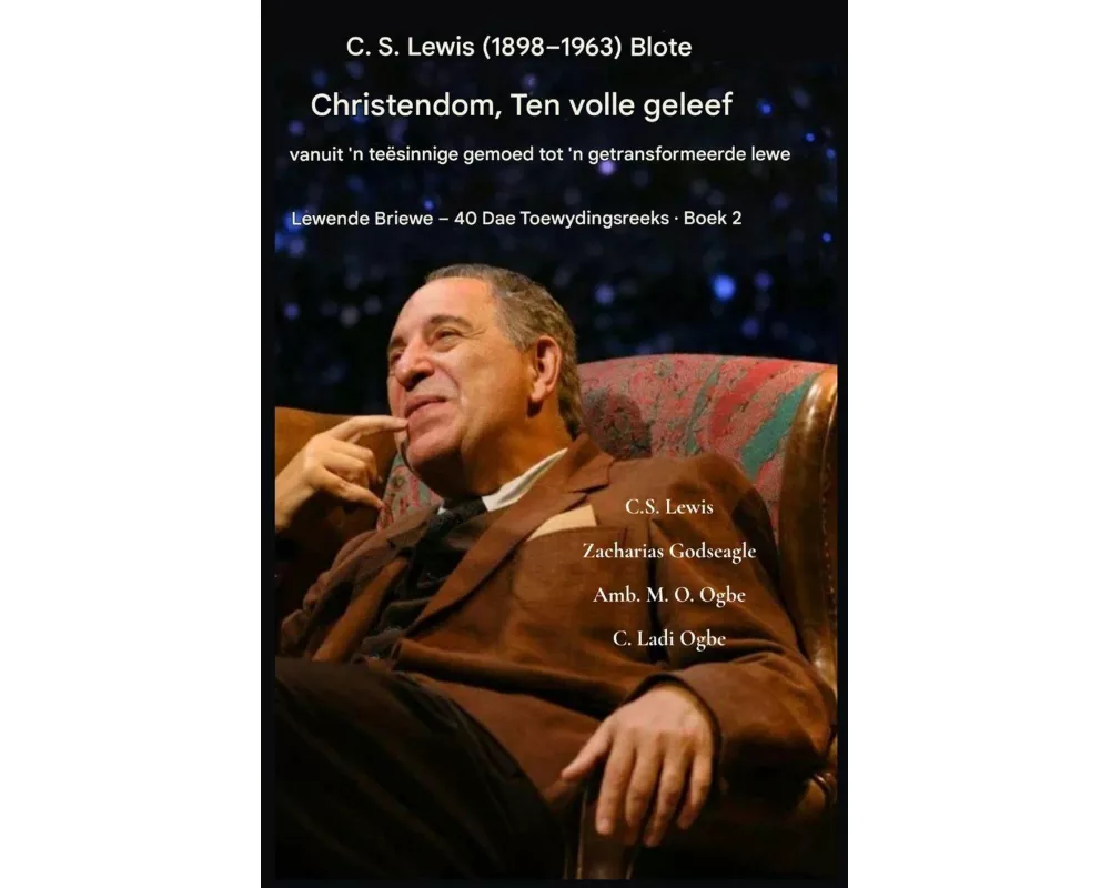 C. S. Lewis (1898-1963) - Blote Christendom, Ten volle geleef