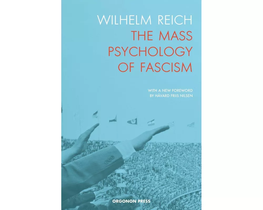 The Mass Psychology of Fascism