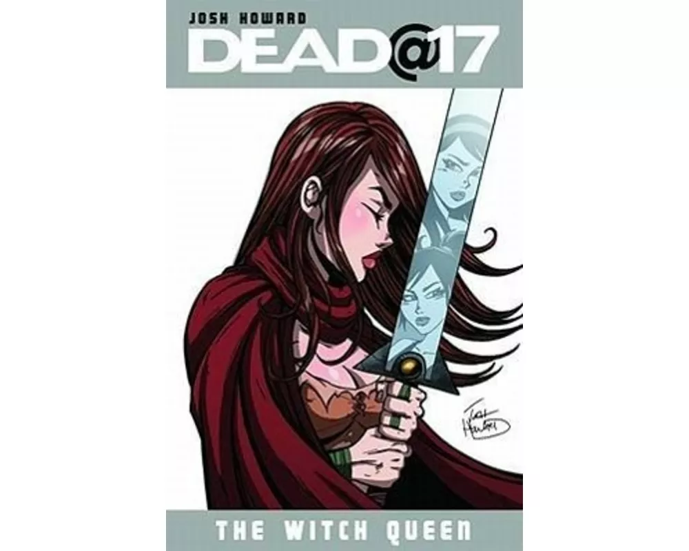 Dead@17 Volume 6: The Witch Queen